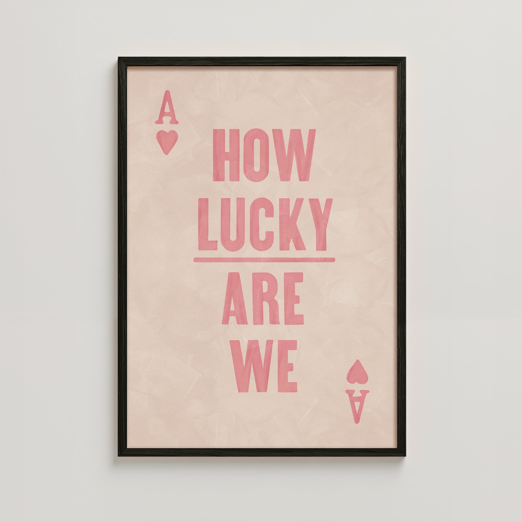 HOW LUCKY ARE WE